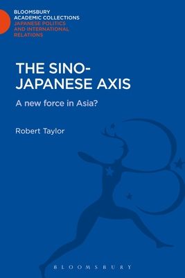 The Sino-Japanese Axis : A New Force in Asia?