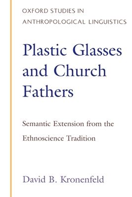 Plastic Glasses and Church Fathers : Semantic Extension from the Ethnoscience Tradition