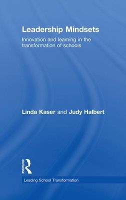 Leadership Mindsets : Innovation and Learning in the Transformation of Schools