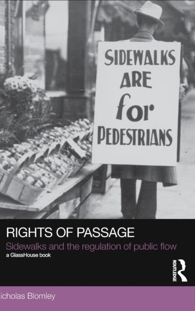 Rights of Passage : Sidewalks and the Regulation of Public Flow