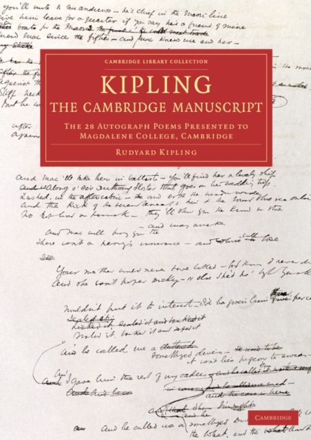 Kipling: The Cambridge Manuscript : The 31 Autograph Poems Presented to Magdalene College, Cambridge