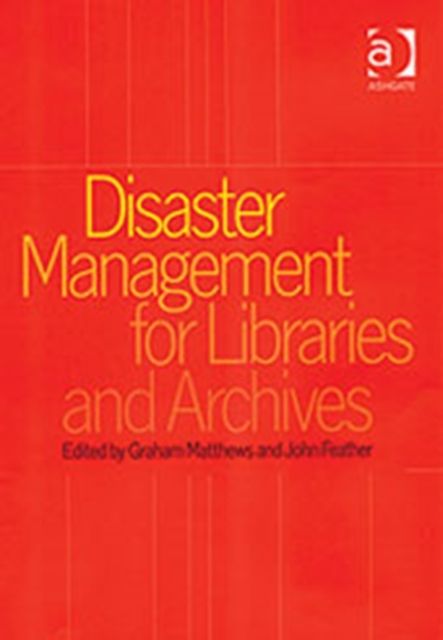 Disaster Management for Libraries and Archives