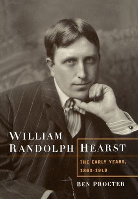 Forsidebilde av William Randolph Hearst: The Early Years, 1863-1910