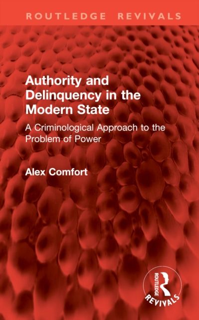 Authority and Delinquency in the Modern State : A Criminological Approach to the Problem of Power