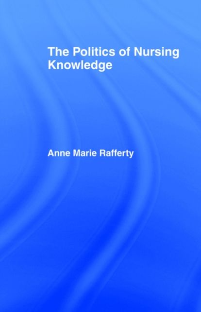 The Politics of Nursing Knowledge