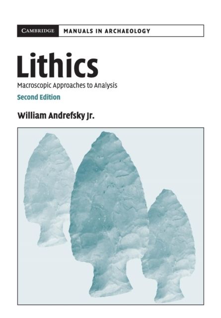 Lithics : Macroscopic Approaches to Analysis