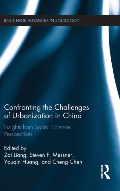 Confronting the Challenges of Urbanization in China : Insights from Social Science Perspectives