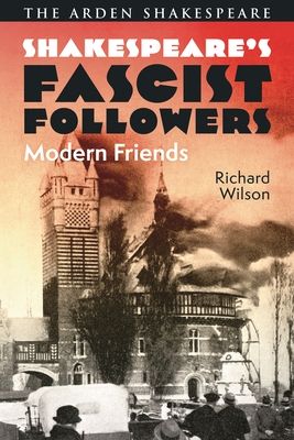 Shakespeare’s Fascist Followers : Modern Friends