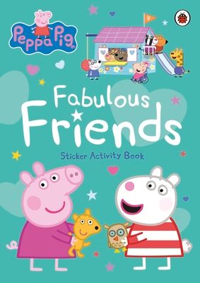 Peppa Pig: Fabulous Friends : Sticker Activity Book