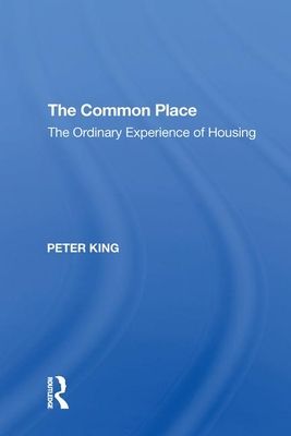 The Common Place : The Ordinary Experience of Housing