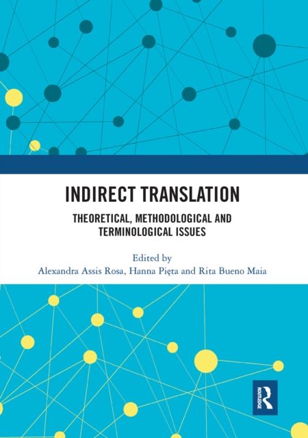 Indirect Translation : Theoretical, Methodological and Terminological Issues