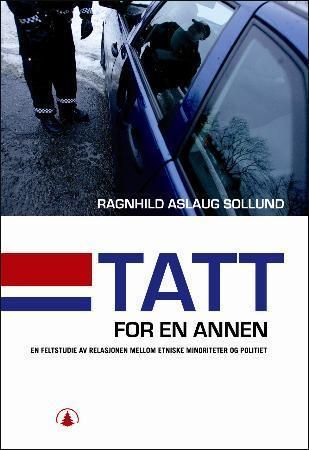 Tatt for en annen : en feltstudie av relasjonen mellom etniske minoriteter og politiet