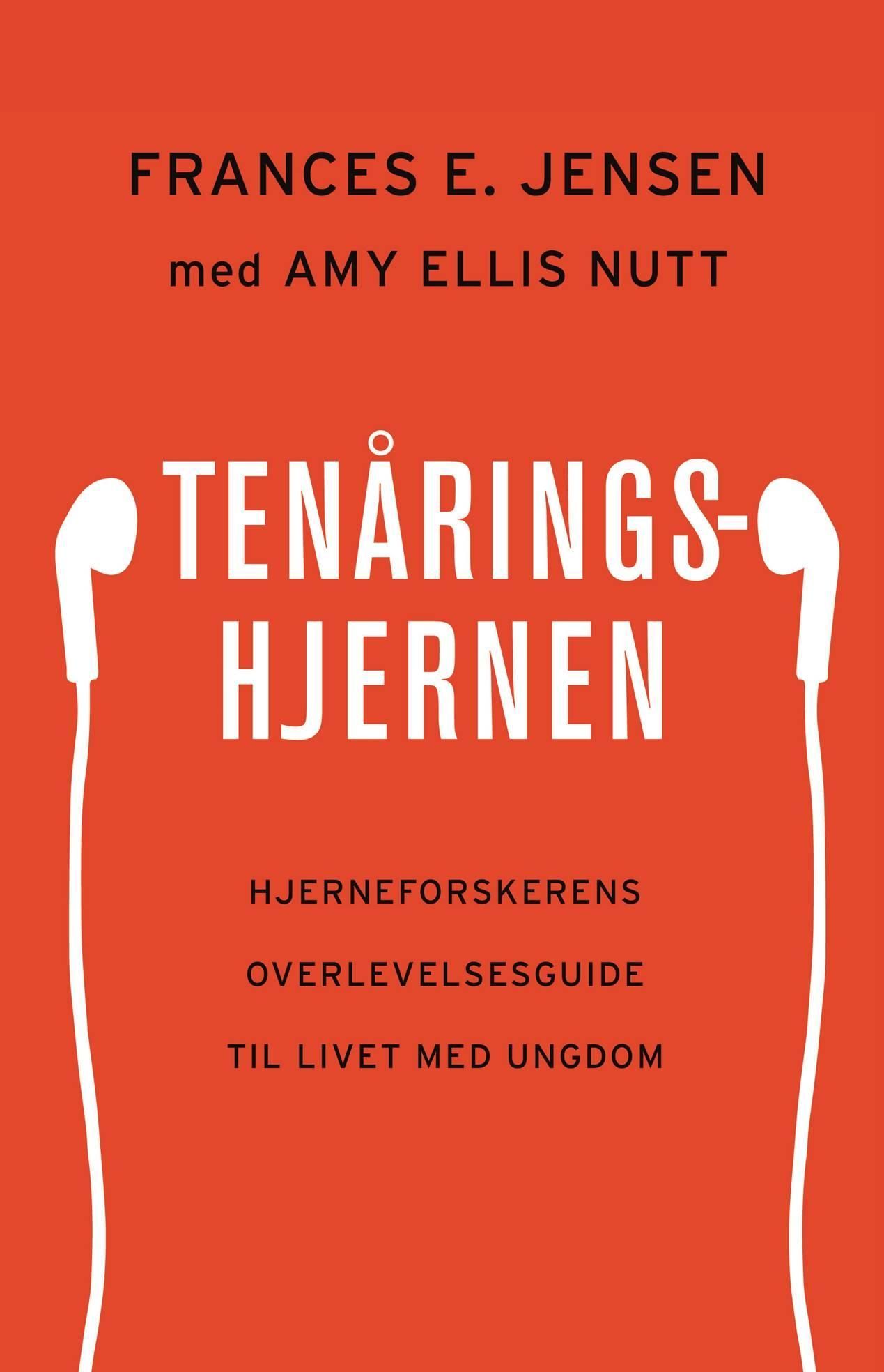 Tenåringshjernen : hjerneforskerens overlevelsesguide til livet med ungdom