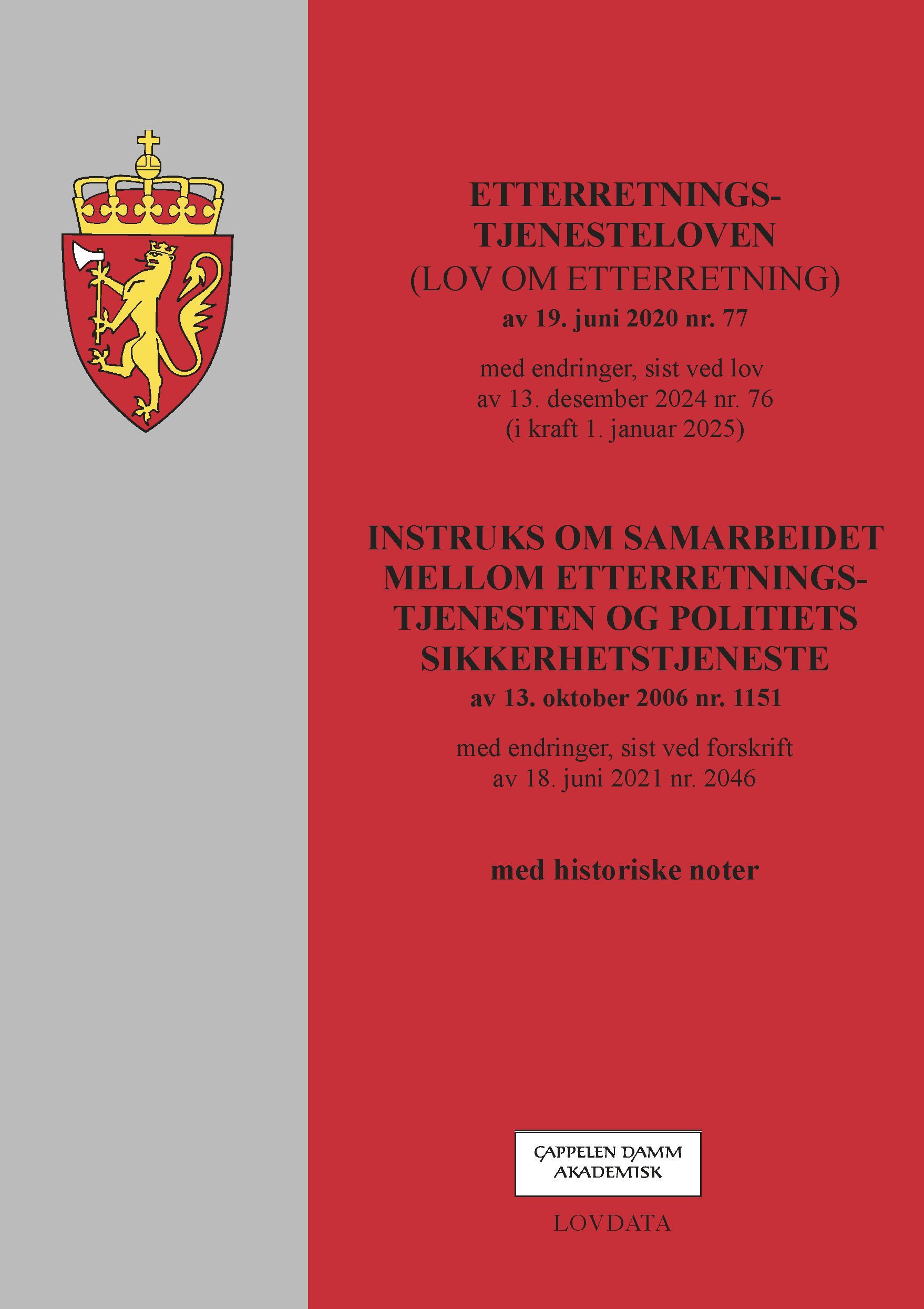 Etterretningstjenesteloven ; Instruks om samarbeidet mellom etterretningstjenesten og politiets sikkerhetstjeneste av 13. oktober 2006 nr. 1151 : (lov om etterretningstjenesten) av 19. juni 2020 nr. 77 : med endringer, sist ved lov av 13. desember 2024 nr. 76 (i kraft 1. januar 2025) : med endringer, sist ved forskrift av 18. juni 2021 nr. 2046