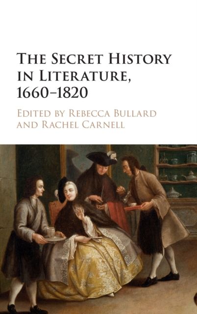 The Secret History in Literature, 1660–1820