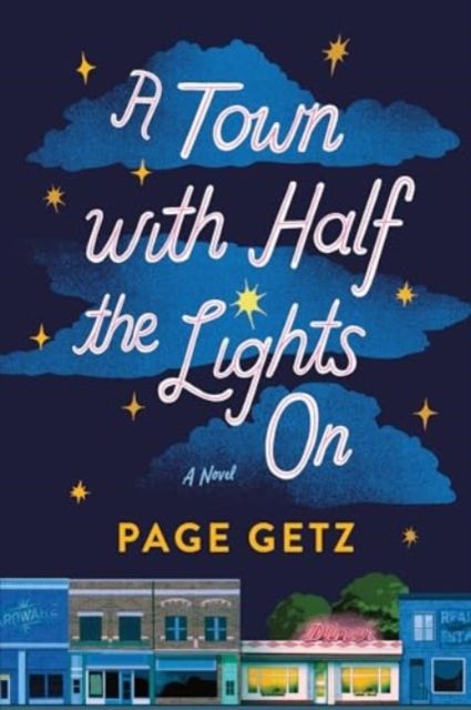 A Town with Half the Lights On : A Novel