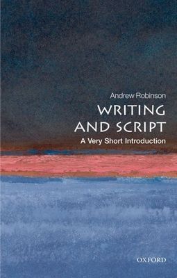 Writing and Script : A Very Short Introduction