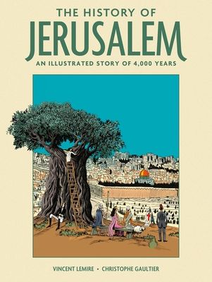 The History of Jerusalem : An Illustrated Story of 4,000 Years