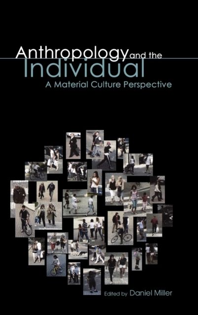 Anthropology and the Individual : A Material Culture Perspective