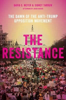 The Resistance : The Dawn of the Anti-Trump Opposition Movement