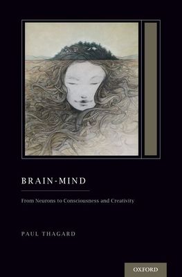 Brain-Mind : From Neurons to Consciousness and Creativity