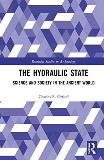 The Hydraulic State : Science and Society in the Ancient World