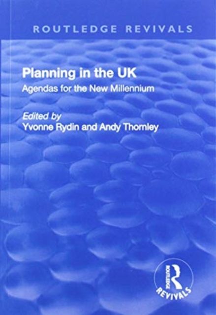 Planning in the UK : Agendas for the New Millennium