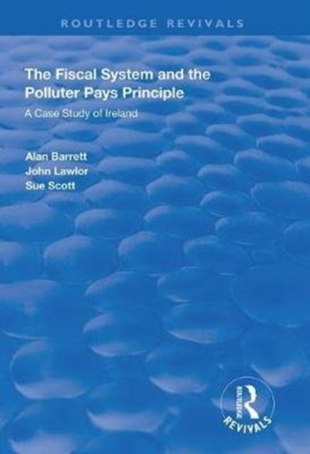 The Fiscal System and the Polluter Pays Principle : A Case Study of Ireland