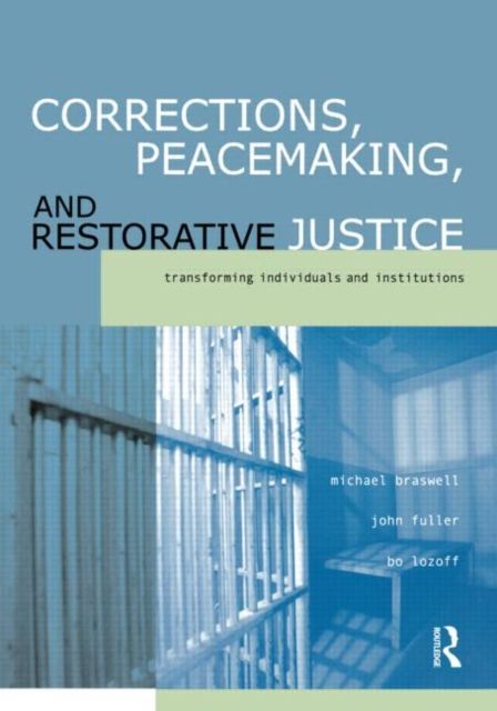 Forsidebilde av Corrections, Peacemaking and Restorative Justice : Transforming Individuals and Institutions