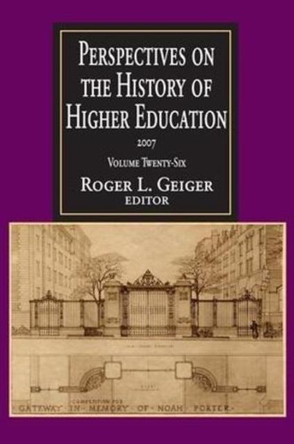 Perspectives on the History of Higher Education : Volume 26, 2007