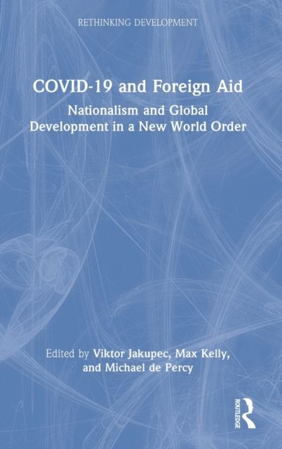 COVID-19 and Foreign Aid : Nationalism and Global Development in a New World Order