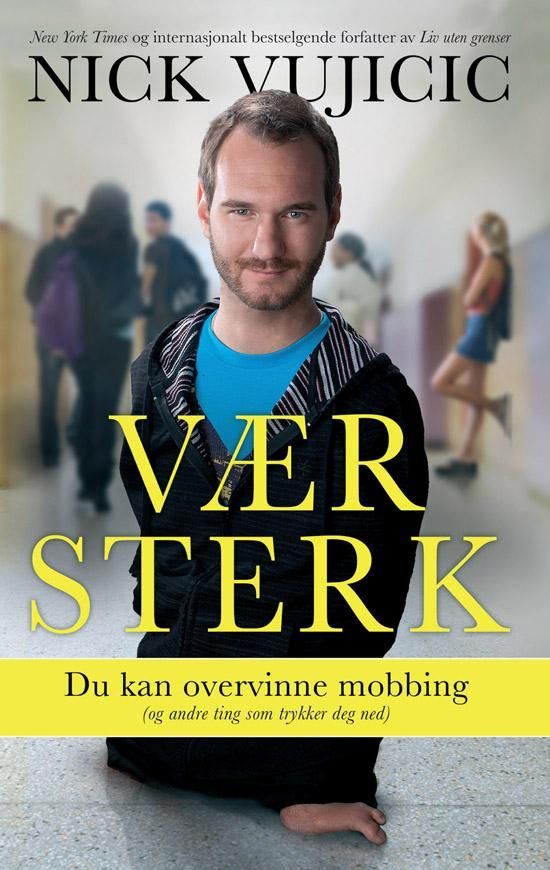 Vær sterk : du kan overvinne mobbing (og andre ting som trykker deg ned)