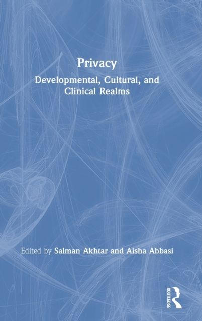 Privacy : Developmental, Cultural, and Clinical Realms
