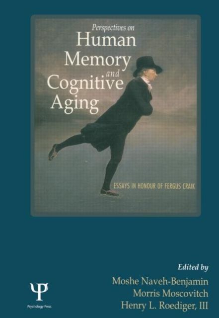 Perspectives on Human Memory and Cognitive Aging : Essays in Honor of Fergus Craik