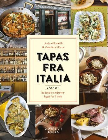 Tapas fra Italia : cicchetti : italienske småretter laget for å dele