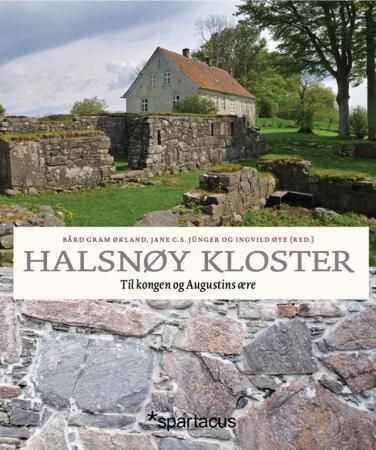 Halsnøy kloster : til kongen og Augustins ære