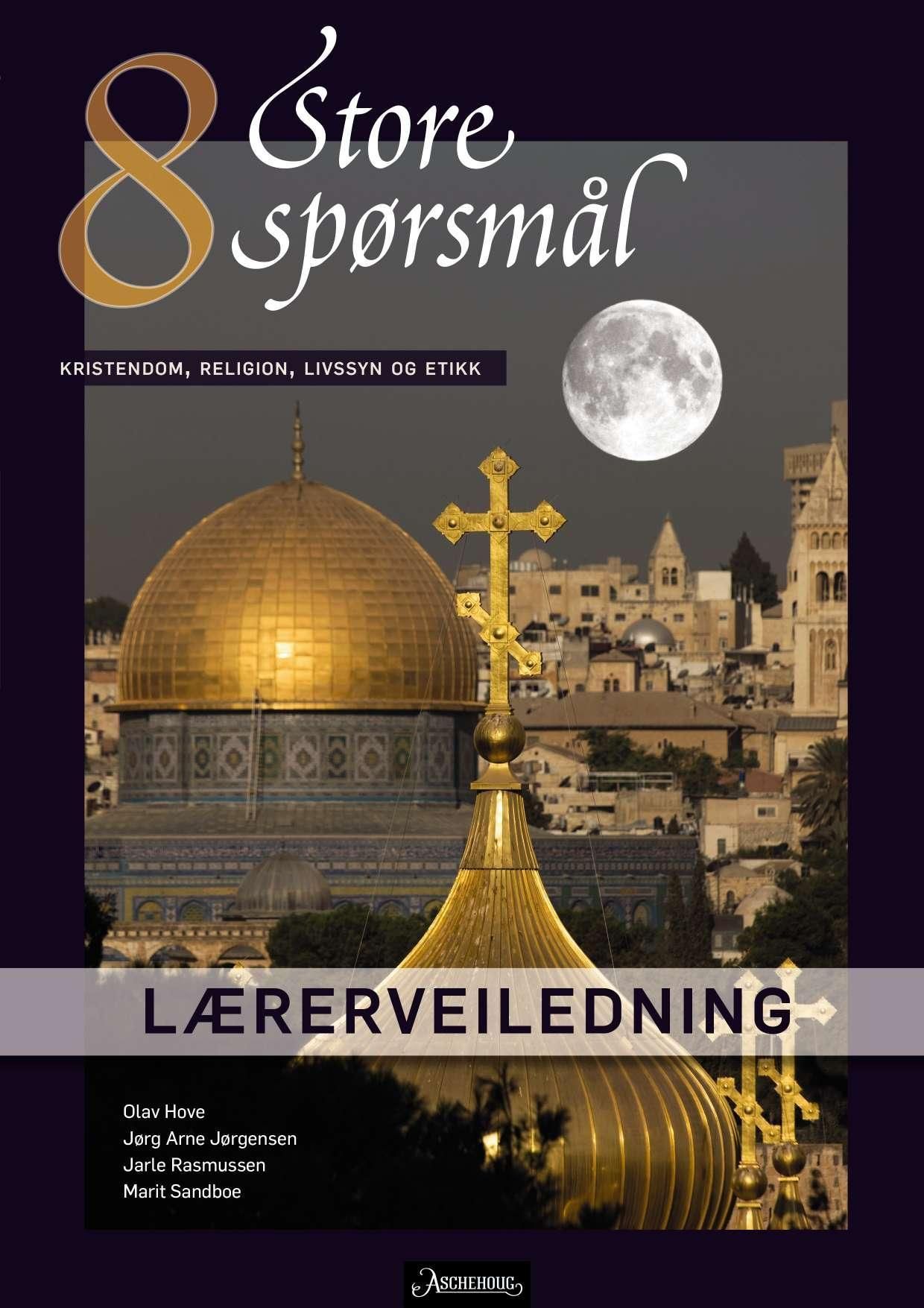 Store spørsmål 8 : lærerveiledning : kristendom, religion, livssyn og etikk