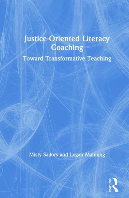 Justice-Oriented Literacy Coaching : Toward Transformative Teaching