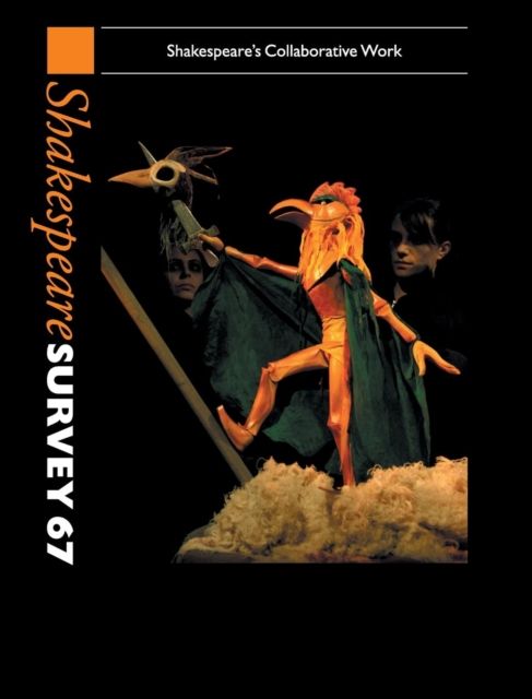 Shakespeare Survey: Volume 67, Shakespeare's Collaborative Work