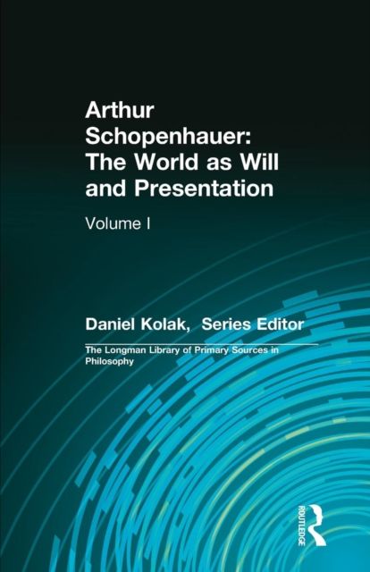 Arthur Schopenhauer: The World as Will and Presentation : Volume I