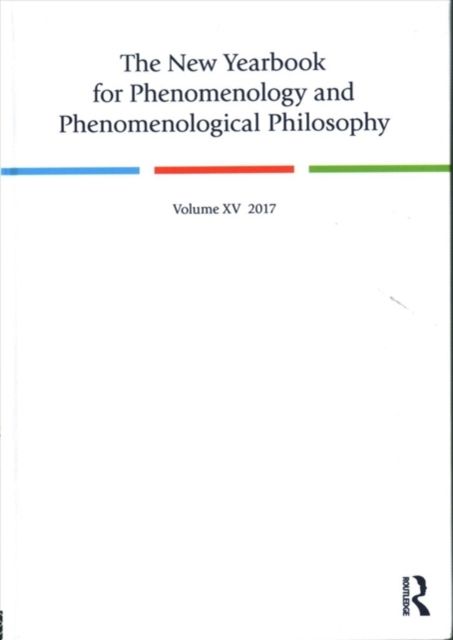 The New Yearbook for Phenomenology and Phenomenological Philosophy : Volume 15