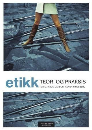 Etikk : teori og praksis