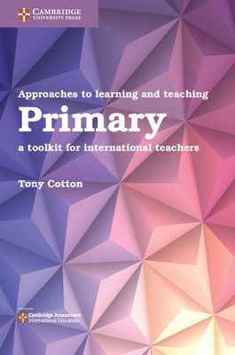 Approaches to Learning and Teaching Primary : A Toolkit for International Teachers