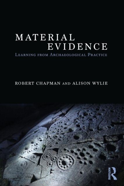 Material Evidence : Learning from Archaeological Practice