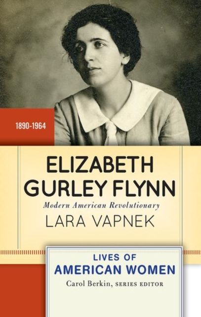 Elizabeth Gurley Flynn : Modern American Revolutionary