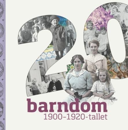 Barndom : 1900-1920-tallet