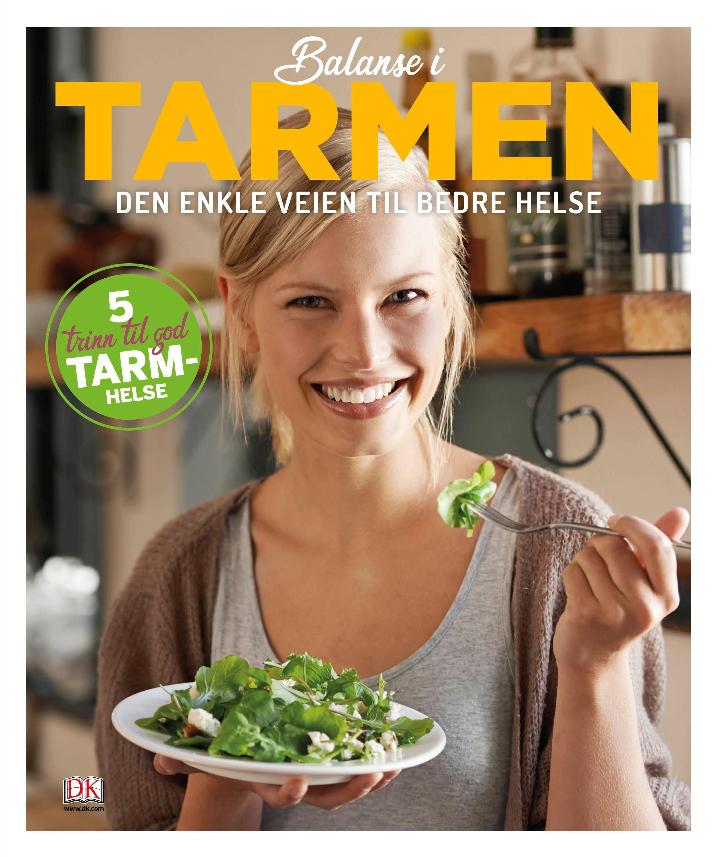 Balanse i tarmen : den enkle veien til bedre helse : fem trinn som helbreder tarmen