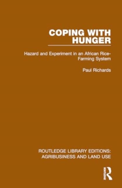 Coping with Hunger : Hazard and Experiment in an African Rice-Farming System