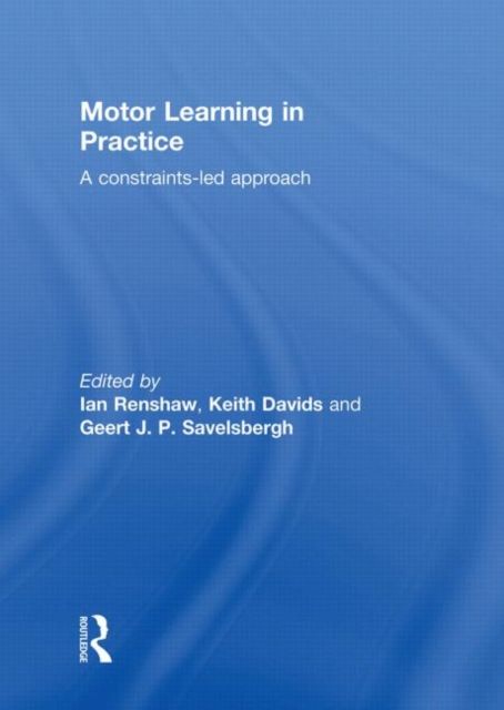 Forsidebilde av Motor Learning in Practice : A Constraints-Led Approach