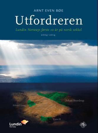 Utfordreren : Lundin Norways første 10 år på norsk sokkel : 2004-2014